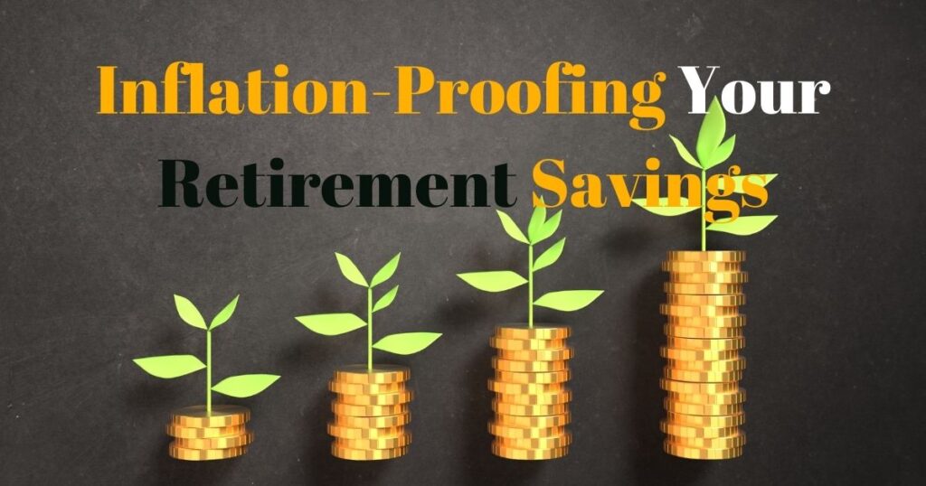 Inflation-Proofing Your Retirement Savings
