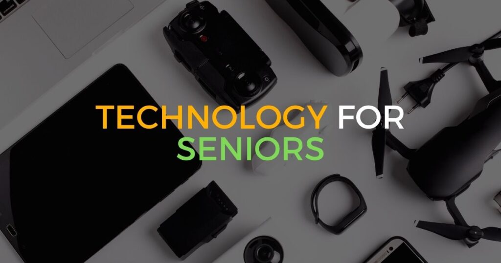 Technology for Seniors